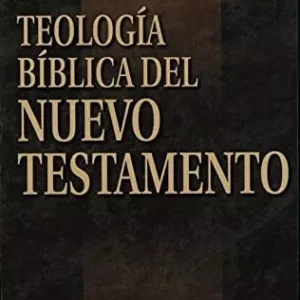 TEOLOGIA BIBLICA DEL NUEVO TESTAMENTO