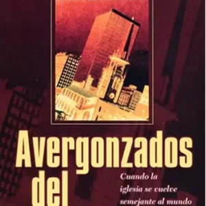 AVERGONZADOS DEL EVANGELIO
