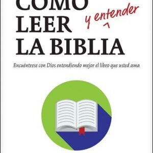 COMO LEER Y ENTENDER LA BIBLIA