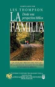 LA FAMILIA DESDE UNA PERSPECTIVA BIBLICA