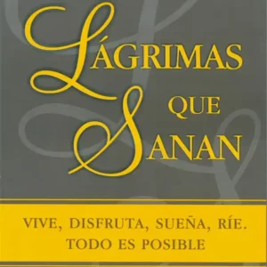 LAGRIMAS QUE SANAN