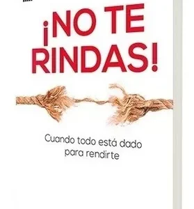 NO TE RINDAS